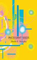 Incessant Seeds