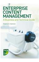 Enterprise Content Management: A Business and Technical Guide