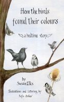 How The Birds Found Their Colours