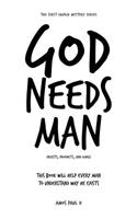 God Needs Man