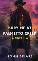 Bury me at Palmetto Creek