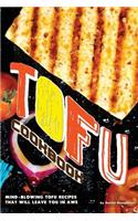 Tofu Cookbook: Mind-Blowing Tofu Recipes That Will Leave You in Awe