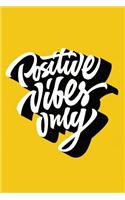 Positive Vibes Only