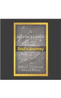 Skeptic's Guide to the Soul's Journey Lib/E