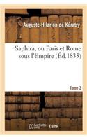 Saphira, Ou Paris Et Rome Sous l'Empire. Tome 3