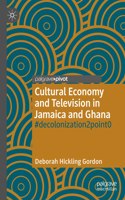 Cultural Economy and Television in Jamaica and Ghana