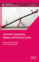Tourette’s Syndrome, Stigma, and Society’s Jests