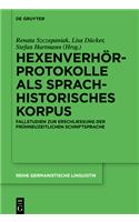 Hexenverhörprotokolle ALS Sprachhistorisches Korpus