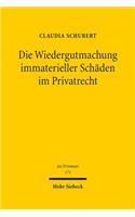 Die Wiedergutmachung immaterieller Schäden im Privatrecht: (171 Jus Privatum)
