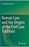 Roman Law and the Origins of the Civil Law Tradition