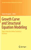 Growth Curve and Structural Equation Modeling: Topics from the Indian Statistical Institute