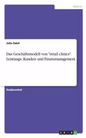 Geschäftsmodell von retail clinics. Leistungs-, Kunden- und Finanzmanagement