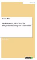 Einfluss der Inflation auf die Ertragssteuerbelastung von Unternehmen