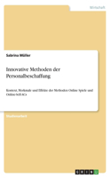 Innovative Methoden der Personalbeschaffung: Kontext, Merkmale und Effekte der Methoden Online Spiele und Online-Self-ACs