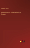 Kunstphilosophie und Metaphysik der Ästhetik