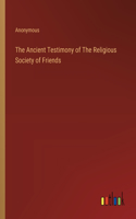 Ancient Testimony of The Religious Society of Friends