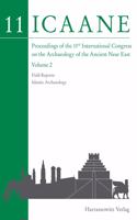 Proceedings of the 11th International Congress on the Archaeology of the Ancient Near East