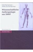 Wissenschaftliche Anthropologie Um 1800?