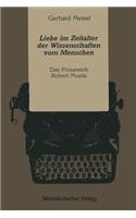 Liebe im Zeitalter der Wissenschaften vom Menschen: Das Prosawerk Robert Musils(Kulturwissenschaftliche Studien zur Deutschen Literatur)