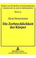 Die Zerbrechlichkeit Der Koerper