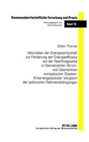 Aktivitaeten Der Energiewirtschaft Zur Foerderung Der Energieeffizienz Auf Der Nachfrageseite in Liberalisierten Strom- Und Gasmaerkten Europaeischer Staaten: Kriteriengestuetzter Vergleich Der Politischen Rahmenbedingungen