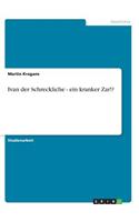 Ivan der Schreckliche - ein kranker Zar!?