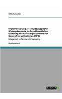 Implementierung reformpädagogischer Bildungskonzepte in der frühkindlichen Erziehung als Marketinginstrument von Nonprofitorganisationen (NPO)