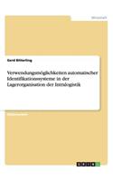Verwendungsmöglichkeiten automatischer Identifikationssysteme in der Lagerorganisation der Intralogistik