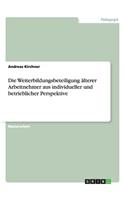 Weiterbildungsbeteiligung älterer Arbeitnehmer aus individueller und betrieblicher Perspektive