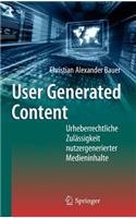 User Generated Content: Urheberrechtliche Zulässigkeit Nutzergenerierter Medieninhalte