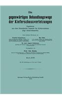 Die Gegenwärtigen Behandlungswege Der Kieferschussverletzungen