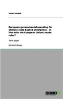 European governmental spending for Chinese state-backed enterprises - In line with the European Union's trade rules?