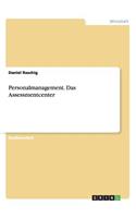 Personalmanagement. Das Assessmentcenter