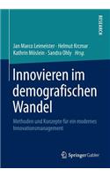 Innovieren Im Demografischen Wandel: Methoden Und Konzepte Fur Ein Modernes Innovationsmanagement