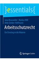 Arbeitsschutzrecht: Ein Einstieg in Die Materie