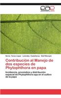 Contribucion Al Manejo de DOS Especies de Phytophthora En Papa: (Spanish)