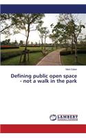 Defining public open space - not a walk in the park