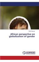 African perspective on globalization of gender