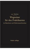 Wegweiser Für Den Praktikanten Im Maschinen- Und Elektromaschinenbau