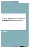 Boundary Making Approach and Contact Theory. An underappreciated overlap