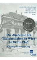 Die Akademie Der Wissenschaften in Wien 1938-1945