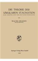 Die Theorie der Säkularen Stagnation: Eine Darstellung und Kritische Würdigung(German)