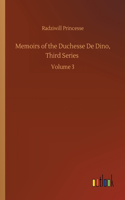 Memoirs of the Duchesse De Dino, Third Series: Volume 3