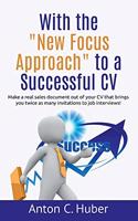 With the New Focus Approach to a Successful CV