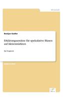 Erklärungsansätze für spekulative Blasen auf Aktienmärkten: Ein Vergleich