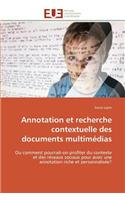 Annotation et recherche contextuelle des documents multimédias: (Omn.Univ.Europ.)