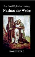 Nathan der Weise: Ein dramatisches Gedicht in fünf Aufzügen