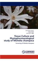 Tissue Culture and Phytopharmacological study of Michelia champaca