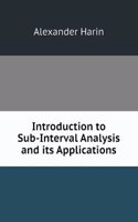 Introduction to Sub-Interval Analysis and its Applications