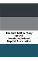 The First Half Century of the Northumberland Baptist Association